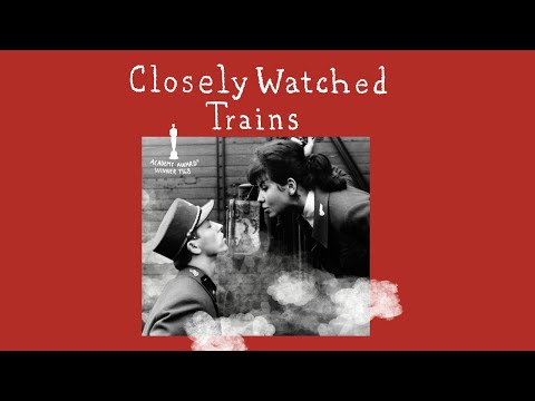 Some like it Czech: CLOSELY WATCHED TRAINS (Jiří Menzel, 1967)