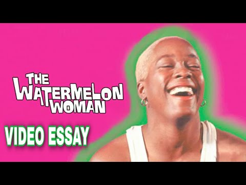 Why The Watermelon Woman Matters | Video Essay